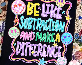 Retro Math Teacher PNG, Be Like Subtraction And Make A Difference Quote, Funny Mathematics Classroom Shirt Design, Digital Download