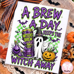 May include: A white rectangular sign featuring a purple and green graphic with the text A BREW A DAY KEEPS THE WITCH AWAY. The design includes a ghost wearing a witch hat, a can labeled WITCH'S BREW ENERGY, two purple potion bottles, and a jack-o'-lantern.