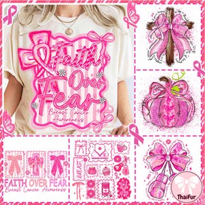 May include: A cream-colored t-shirt with a large pink graphic that reads "Faith Over Fear" and "Breast Cancer Awareness." The image includes additional pink ribbon and bow designs, and other illustrations related to breast cancer awareness.