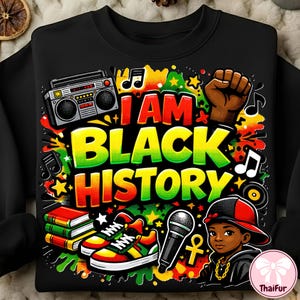 Black History PNG, I Am Black History, Black History Month, Juneteenth png, African American, Black Culture, Hip Hop png, Sublimation design
