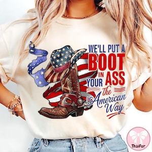We&#39;ll Put A Boot In Your Ass Country Music PNG, 4th of July Cowgirl Boots Png, American Way Png, Red, White and Blue Png, Digital Download