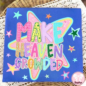 May include: A blue square canvas featuring a large pink star in the center with the text "MAKE HEAVEN CROWDED" in colorful, patterned bubble letters. The design is surrounded by smaller stars in various colors including yellow, green, and light blue.