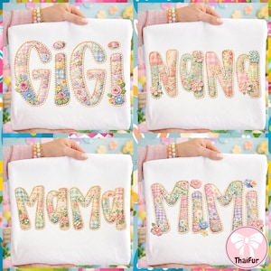 May include: White t-shirts with the names "GIGI", "Nana", "MAMA", and "MIMI" embroidered in a patchwork floral design. Each name is in large, decorative letters with a variety of pastel colors and floral accents. The ThaiFur logo is in the bottom right corner.