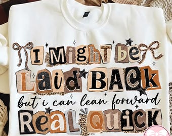 I Might Be Laid Back But I Can Lean Forward Real Quick PNG, Funny Sarcastic Meme PNG, Leopard Retro Quote Shirt Design