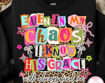 Selbst in meinem Chaos Png, christliche Clipart, zufällige Buchstaben Design, trendiges Jesus-Shirt Png, Preppy Jesus Design, Bibel-Vers Png, Glaube Png