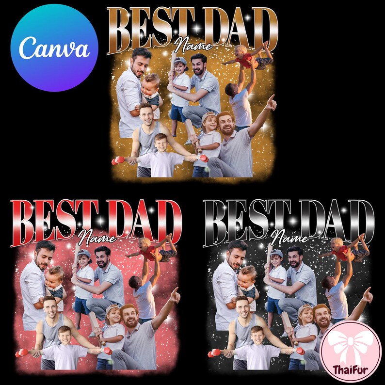 Peut inclure: Trois mod&egrave;les sur fond noir avec l'inscription &laquo; BEST DAD &raquo; en or, rouge et argent. Chaque mod&egrave;le pr&eacute;sente un collage photo d'un p&egrave;re avec ses enfants. Le logo Canva est en haut &agrave; gauche et le logo ThaiFur en bas &agrave; droite.