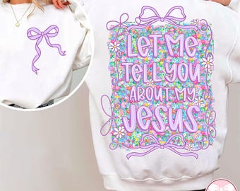 Christian Coquette Png, Coquette Bow Png, Christian Mama Png, Let Me Tell You About My Jesus Png, Christian Wildflower Boho Png
