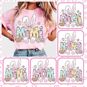 May include: Five pink t-shirts with bunny ears and Easter eggs. The shirts say "Mimi", "Gigi", "Nana", "Mom", and "Mama".