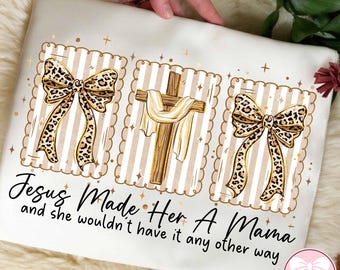 Coquette Christian Mama PNG, Jesus Made Her a Mama PNG, Boho Leopard Print Sublimation, Christian Fall Shirt Design for Moms, Digital File