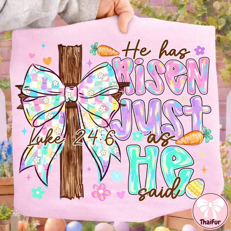May include: A light pink Easter-themed graphic featuring a wooden cross with a large bow adorned with bunnies and flowers. The text reads "He has Risen JUST as HE said" and "Luke 24:6". Carrots and Easter eggs are also included.