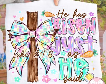 He Has Risen PNG, Luke 24:6 Floral Christian Shirt Design, Retro Easter Png, Boho Floral Faith Quote, Coquette Easter Bow, Sublimation File