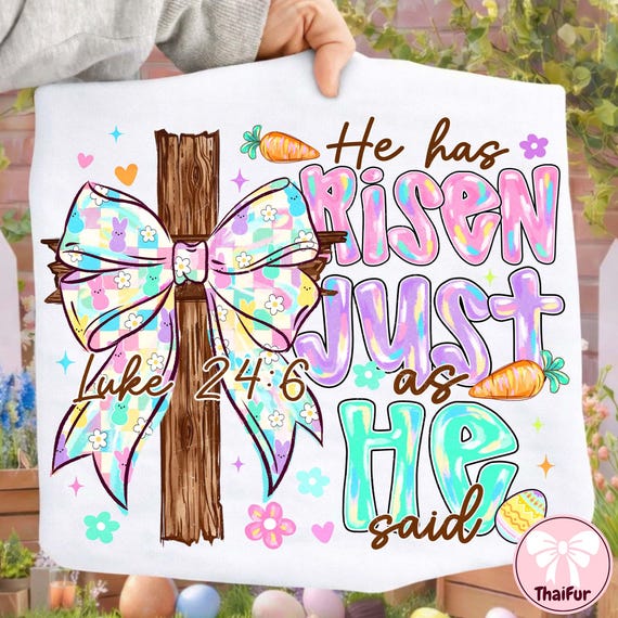 He Has Risen PNG, Luke 24:6 Floral Christian Shirt Design, Retro Easter Png, Boho Floral Faith Quote, Coquette Easter Bow, Sublimation File