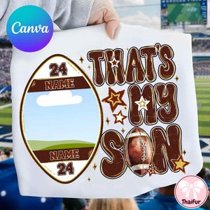 Custom Canva Template Photo Name Number Football Png, That's My Son Football Png, That's My Son Personalized Football Png, Mom Football