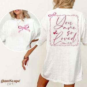 Coquette Bow You Are So Loved PNG, Jesus Valentine Png, Christian Valentine, Bible Verse Shirt Design, Christian Coquette PNG, John 3:16 PNG
