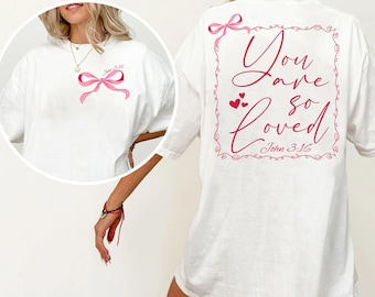 Coquette Bow You Are So Loved PNG, Jesus Valentine Png, Christian Valentine, Bible Verse Shirt Design, Christian Coquette PNG, John 3:16 PNG