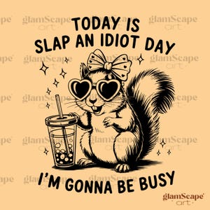 Today Is Slap An Idiot Day SVG PNG / Funny Raccoon Design / Adult Humor / Silly Saying / Shirt Sublimation Design / Popular T-Shirt
