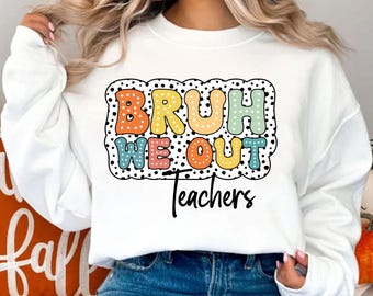 Bruh We Out Lehrer Png, Bruh Wir Out Png, Sommerpause Png, Lehrer Sommer Png, Schulen Für Sommer Png, Glücklichen Letzten Schultag Png