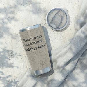 Funny Math Teacher Gift - Tumbler, Teacher Appreciation, Mathematics, Educator Gift, Math Lover, School Teacher Gift