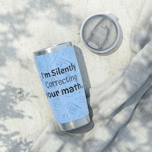 Funny Math Teacher Gift - Tumbler, Teacher Appreciation, Mathematics, Educator Gift, Math Lover, School Teacher Gift