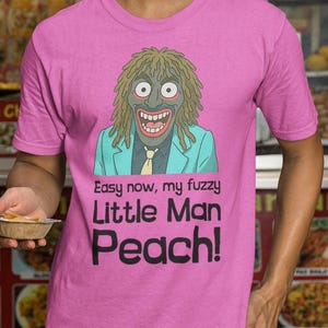 Old Greg Quote T-Shirt | Fuzzy Little Man Peach Meme | Mighty Boosh UK Sitcom Merch | Noel Fielding Fan Present