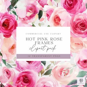 Hot Pink Rose Clipart - Watercolor Graphics - Digital Download - High Quality - Borders - Invitation Frames - Commercial Use - PNG