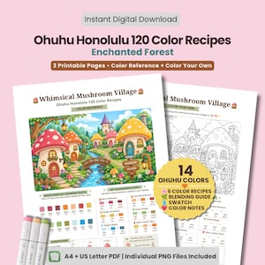 May include: Two printable pages titled Ohuhu Honolulu 120 Color Recipes Enchanted Forest. One page features a colored illustration of a mushroom village with a stream and bridge, plus color charts. The second page is a black and white line art version.