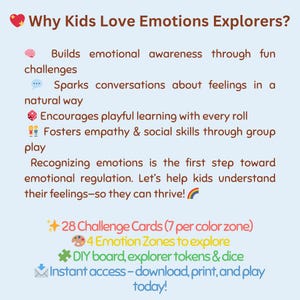 May include: A colorful graphic with the text "Why Kids Love Emotions Explorers?" and a list of benefits of using the product. The product includes 28 challenge cards, 4 emotion zones, a DIY board, explorer tokens, and dice. The graphic also includes a download icon and the text "Instant access - download, print, and play today!"