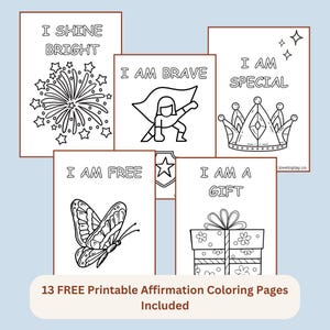 May include: A set of 13 printable coloring pages featuring positive affirmations for children. Each page includes a black and white illustration and a phrase such as "I am brave" or "I shine bright".