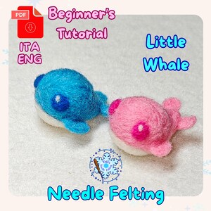 ITA/ENG - PDF Beginner's Kit Tutorial - Piccola Balena - Little Whale - Needle Felting Animals