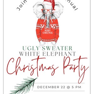 Peut inclure: Une invitation blanche avec une illustration d'éléphant portant un pull de Noël rouge, un bonnet de Père Noël et des lunettes. Le texte annonce une "Ugly Sweater White Elephant Christmas Party" avec la date et l'heure.