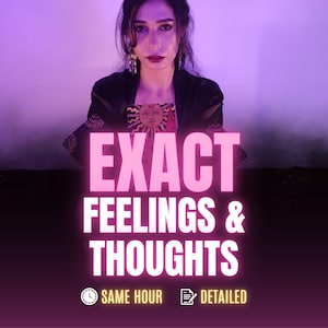 Exact Thoughts & Feelings Reading, Same Hour Psychic Love Reading, Relationship Tarot, Deep Spiritual Insight, Accurate Tarot Reading