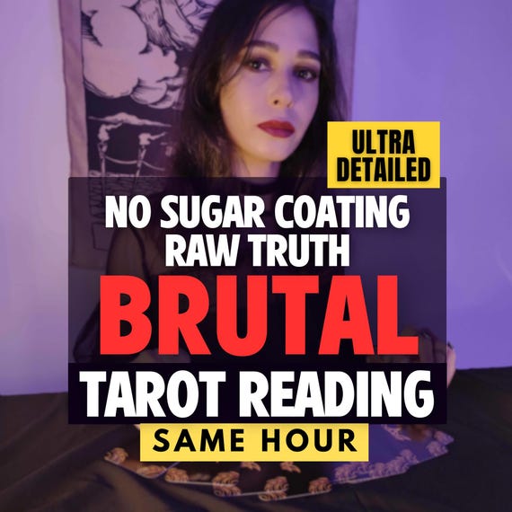 Brutal Tarot Reading, Same Hour Raw Truth Reading, No Sugar Coating Psychic Reading, Brutally Honest Love Reading, Telepathic Future Insight