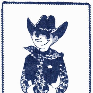 May include: A blue and white illustration of a cowboy wearing a hat and boots. The cowboy is smiling and has a patterned shirt.