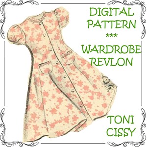 May include: A digital sewing pattern for a vintage-style dress with a floral print. The pattern is titled "Wardrobe Revlon" and is by Toni Cissy.