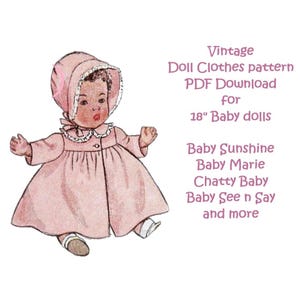 May include: A vintage doll clothes pattern PDF download for 18 inch baby dolls. The pattern includes designs for Baby Sunshine, Baby Marie, Chatty Baby, Baby See n Say, and more.