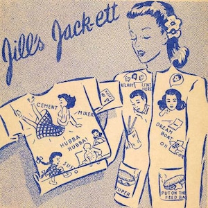 Puede incluir: Un anuncio vintage para Jill's Jackett con una mujer que lleva una camiseta blanca con varios diseños. Los diseños incluyen "Cement", "Mixer", "Hubba Hubba", "Sus", "Kilroy", "Isn't Here", "Dream Boat", "Oh Cor", "Super" y "Put on the Feed Bag".