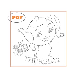May include: A black and white line drawing of a teapot with a smiling face and eyelashes. The teapot is wearing a dress and shoes and is holding a flower. The text "THURSDAY" is written below the teapot.