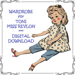 May include: A digital download pattern for a doll's wardrobe. The pattern is for a Toni Miss Revlon doll. The doll is wearing a blue and white floral dress and blue shorts. The doll has blonde hair and is sitting on a white background.