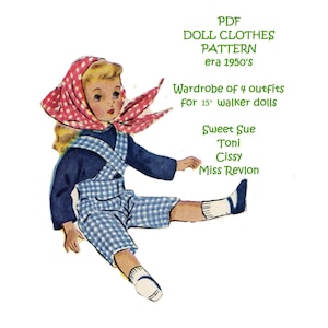 May include: PDF pattern for doll clothes from the 1950s. The pattern is for a wardrobe of 4 outfits for 15-inch walker dolls. The pattern is titled "Sweet Sue, Toni, Cissy, Miss Revlon". The image shows a doll wearing a blue and white gingham overall dress with a red and white polka dot scarf.