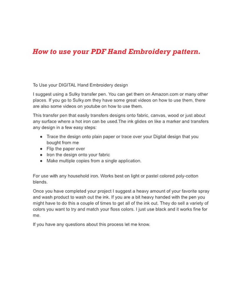 K&ouml;nnte beinhalten: Anleitung zur Verwendung eines digitalen Hand-Stickmuster-Designs. Die Anleitung beinhaltet die Verwendung eines Sulky-Transfer-Stifts, um das Design auf Normalpapier zu &uuml;bertragen, das Papier umzudrehen und das Design auf Stoff zu b&uuml;geln. Die Anleitung schl&auml;gt auch vor, eine gro&szlig;e Menge an Spr&uuml;h- und Waschmittel zu verwenden, um die Tinte nach Fertigstellung des Designs auszuwaschen.