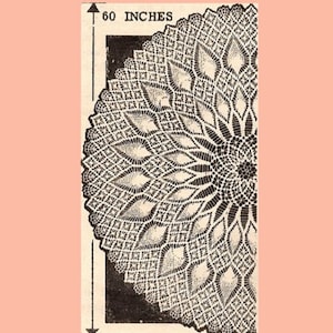 May include: A black and white vintage crochet pattern for a doily. The pattern is for a 60-inch doily.