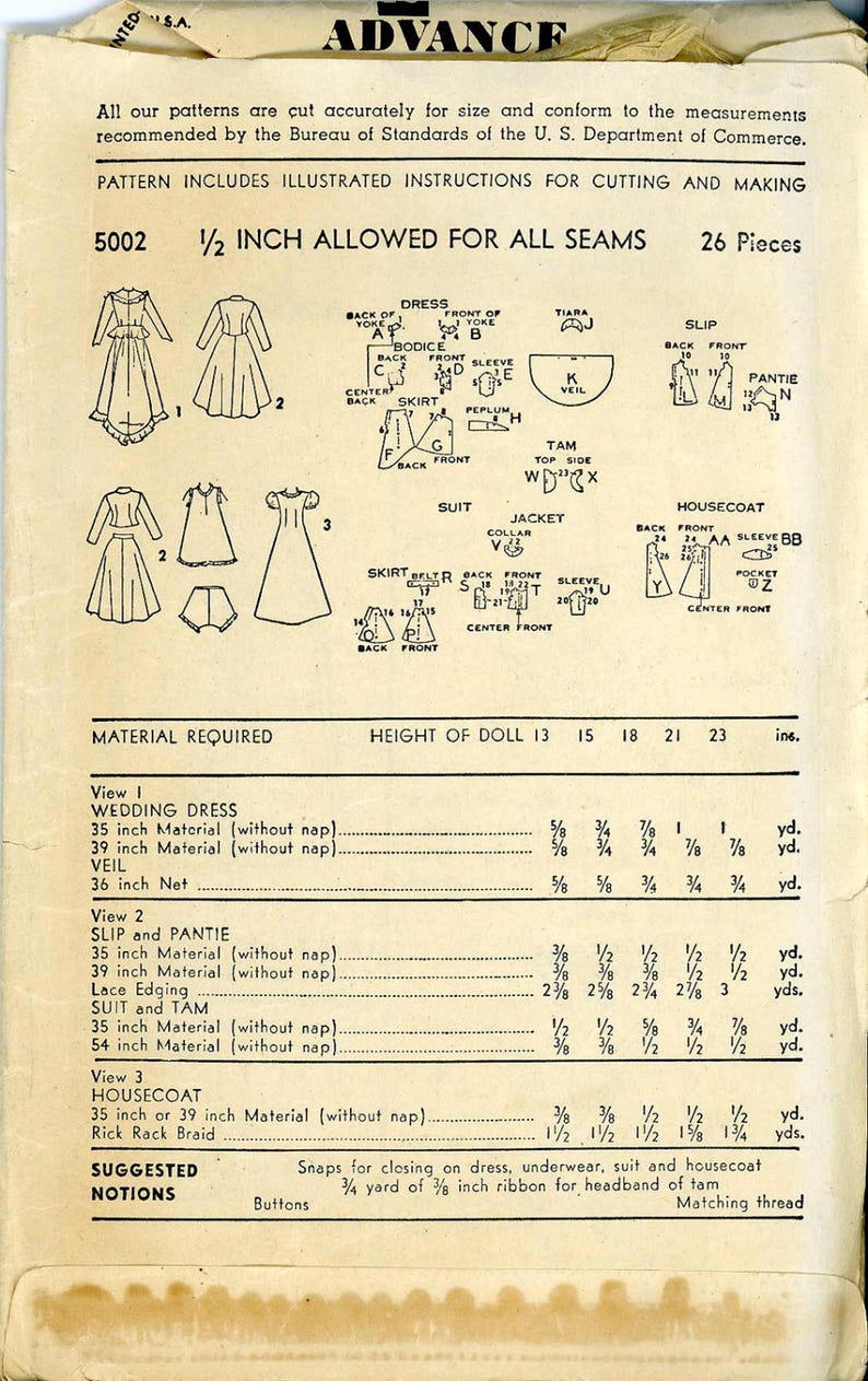 May include: A vintage sewing pattern for a doll's wedding dress, slip, pantie, suit, tam, and housecoat. The pattern includes instructions for cutting and making the garments. The pattern is for a doll that is 13 to 23 inches tall. The pattern is from the Advance company and is number 5002.
