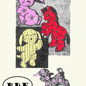 May include: A PDF pattern for sewing four plush toys: a pink bunny, a yellow dog, a red horse, and a gray and pink floral dog. The pattern includes instructions and diagrams for creating each toy.