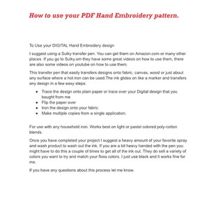 May include: Instructions on how to use a digital hand embroidery design. The instructions include using a Sulky transfer pen to trace the design onto plain paper, flip the paper over, and iron the design onto fabric. The instructions also suggest using a heavy amount of spray and wash product to wash out the ink after the design is complete.