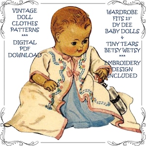 May include: Vintage doll clothes pattern for 13 inch Dy Dee baby dolls. The pattern includes embroidery design and is a digital PDF download.