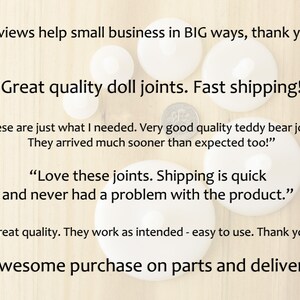 K&ouml;nnte beinhalten: Nahaufnahme von Kundenrezensionen f&uuml;r Puppenverbindungen. Die Rezensionen heben die Qualit&auml;t des Produkts und den schnellen Versand hervor. Der Text lautet "Great quality doll joints. Fast shipping!" "These are just what I needed. Very good quality teddy bear joints. They arrived much sooner than expected too!" "Love these joints. Shipping is quick and never had a problem with the product." "Great quality. They work as intended - easy to use. Thank you!" "Awesome purchase on parts and delivery."
