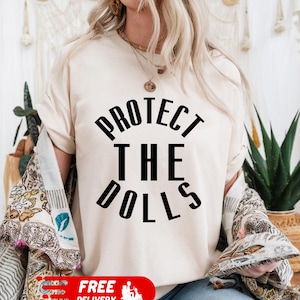 Protect The Dolls Shirt, Gender Equality Shirt, Trans Kids Shirt, Trans Pride Shirt, Human Rights Activist Shirt, Feminist T-Shirt,Women tee