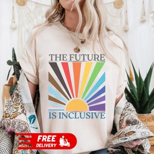 Pride month Shirt The Future is Inclusive Shirt, Rainbow Pride Tee, Trans Rights Top, LGBTQ Gift, Progress Pride Shirt, Social Justice Shirt