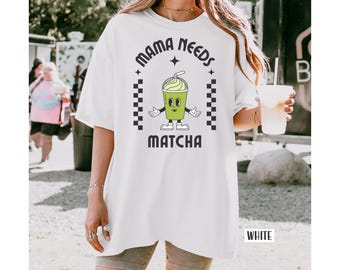 Mama Needs Matcha tee, Y2K aesthetic matcha shirt, Comfort Colors matcha green tea shirt, matcha lover graphic tee oversized gift for mom