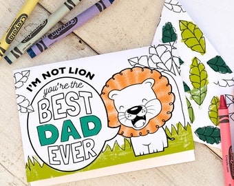 Printable Father's Day Card Coloring page cute lion jungle theme "I'm not Lion" "You're the BEST DAD EVER" classroom craft color activity